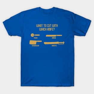 What To Cut With Which Knife 3 T-Shirt